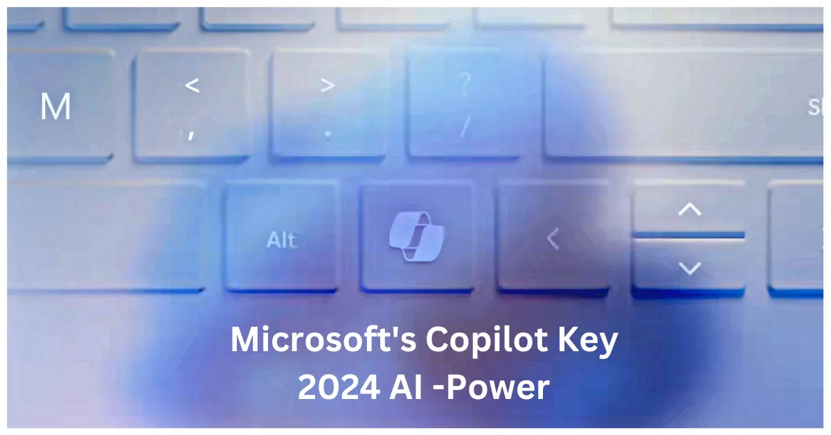 Microsoft's Copilot Keys Latest in Windows Keyboard key 2024